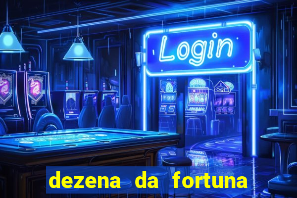 dezena da fortuna como funciona